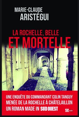 La Rochelle, belle et mortelle T01