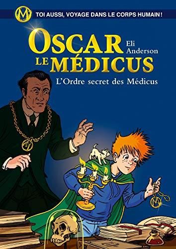 Oscar le MEDICUS L'Ordre secret des Médicus